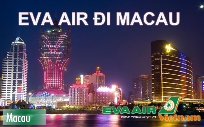 Vé máy bay Eva Air đi Macau