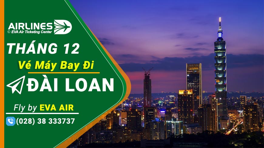 Vé Máy Bay Đi Đài Loan Eva Air Tháng 12