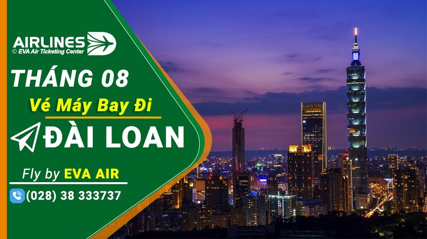 Vé Máy Bay Đi Đài Loan Eva Air Tháng 8