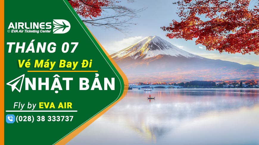 Vé Máy Bay Đi Nhật Bản Eva Air Tháng 7